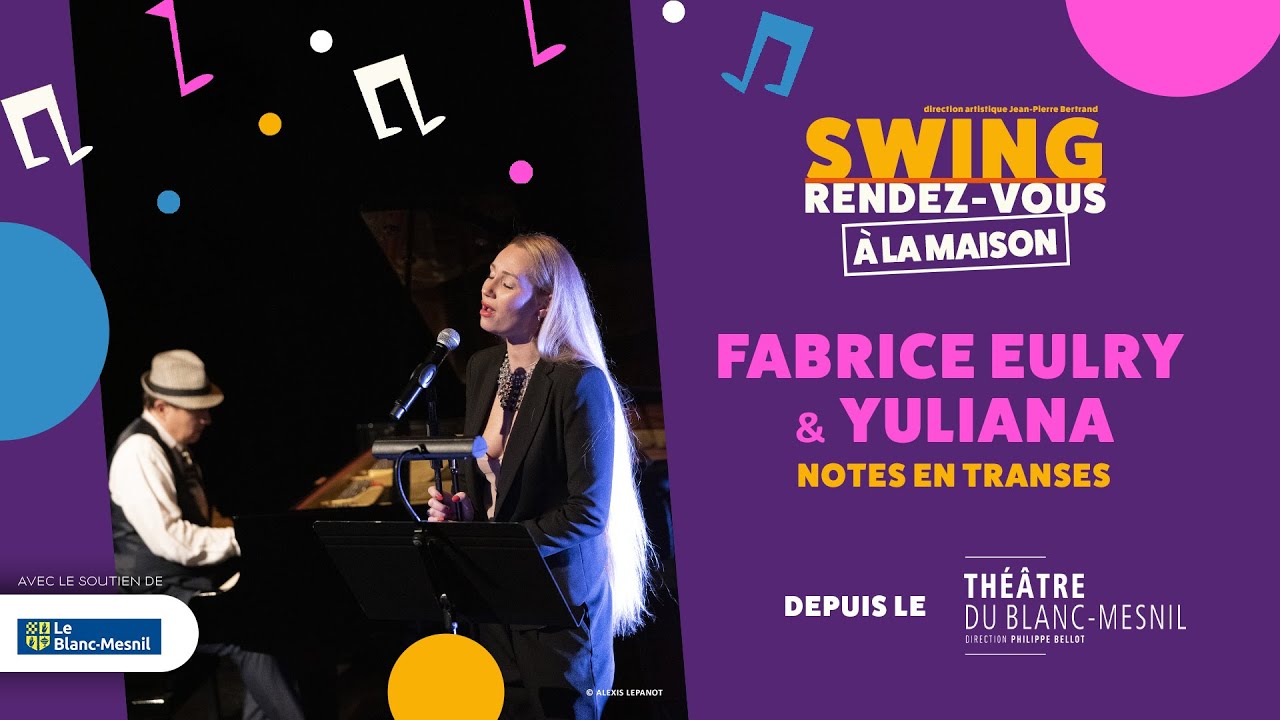 Fabrice Eulry & Yuliana / Swing Rendez-vous [A LA MAISON]