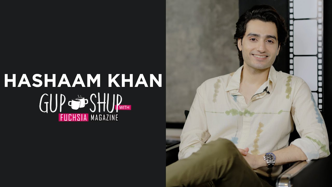 Hashaam Khan AKA Hammad From Main Manto Nahi Ho | Bajjo | Gup Shup with FUCHSIA