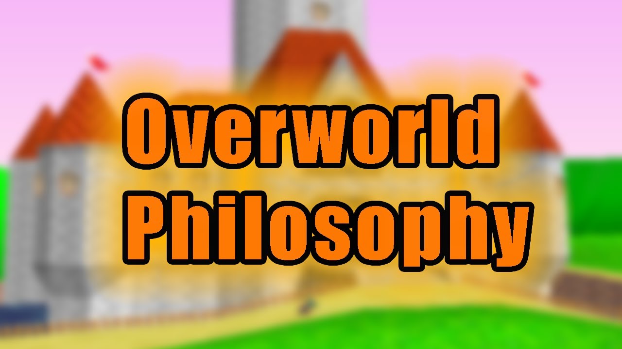Overworld Philosophy