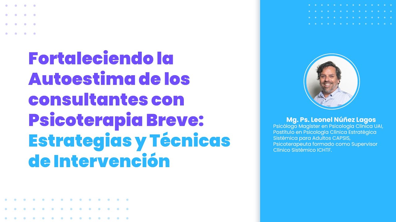 Fortaleciendo la Autoestima de los consultantes con Psicoterapia Breve
