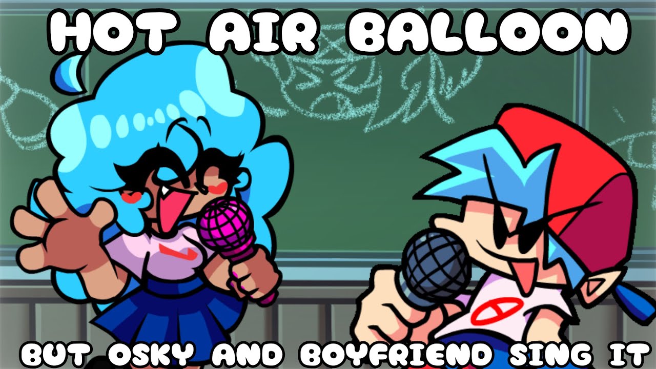 [FNF] Hot Air Balloon, but OSky and Boyfriend sing it (FNF COVER)