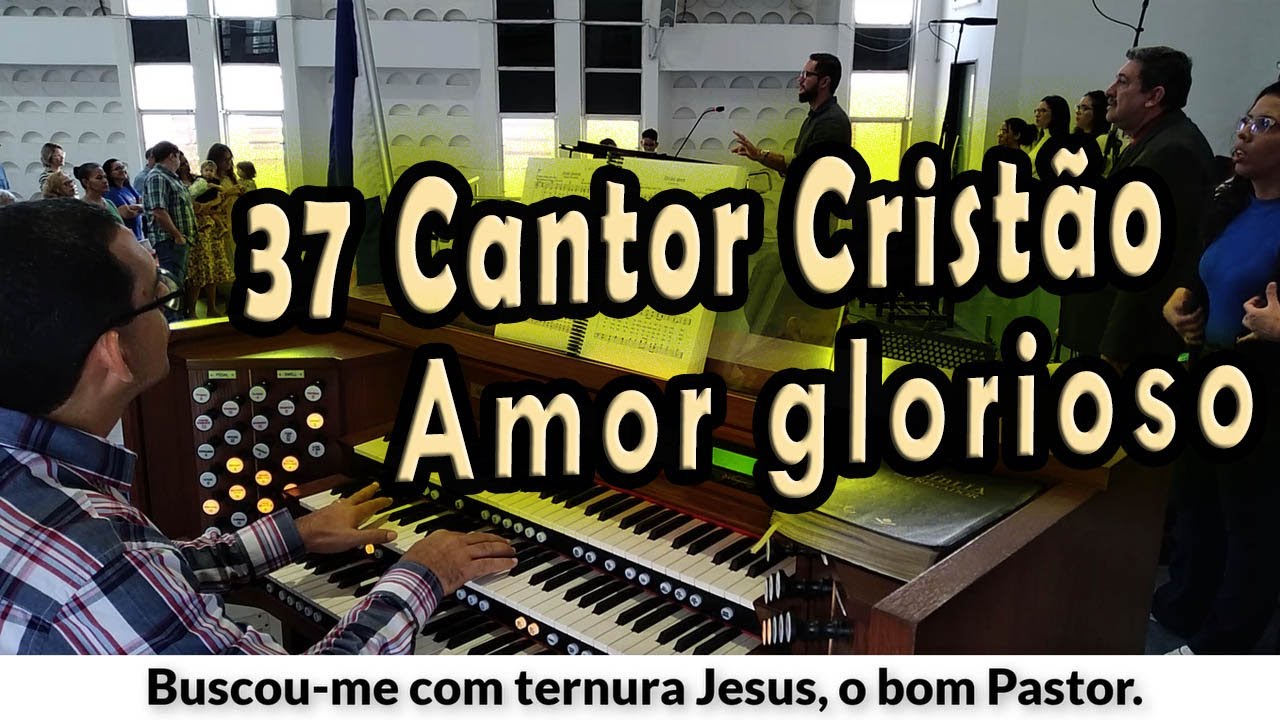 (37 Cantor Cristão) AMOR GLORIOSO - PIBCORD -  com Letra