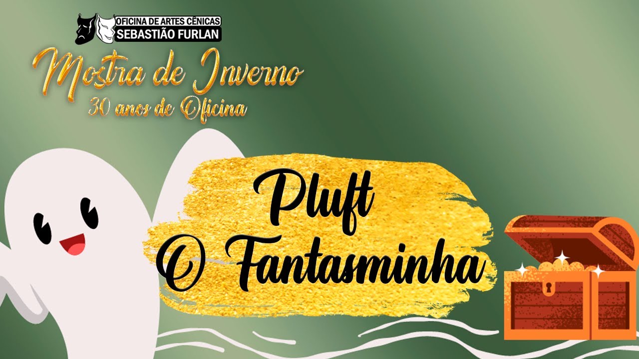TEATRO: Pluft O Fantasminha - Mostra de Inverno 2024 - 30 anos de Oficina