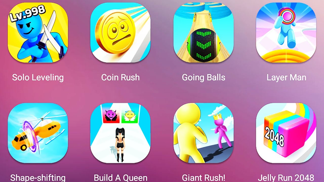 Solo Leveling,Coin Rush,Going Balls,Jelly Run 2048,Layer Man,Shape Shifting,Build A Queen,Giant Rush