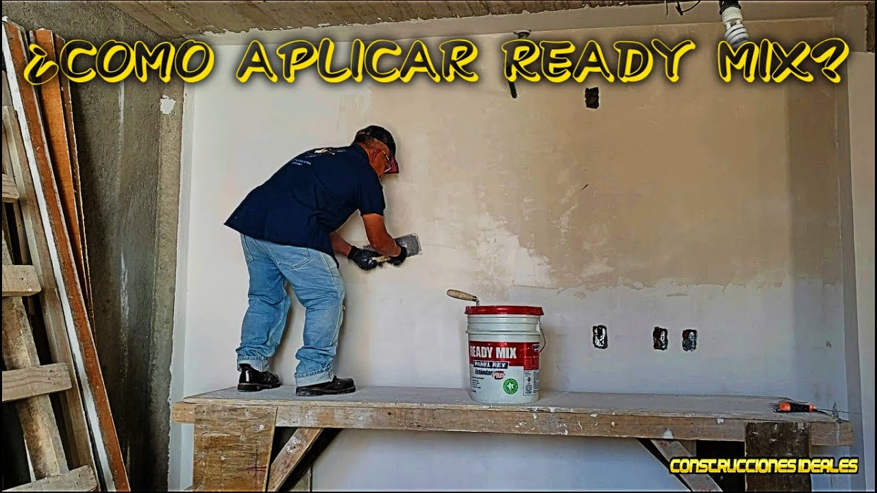 ¿Como Aplicar Ready Mix? | CONSTRUCCIONES IDEALES