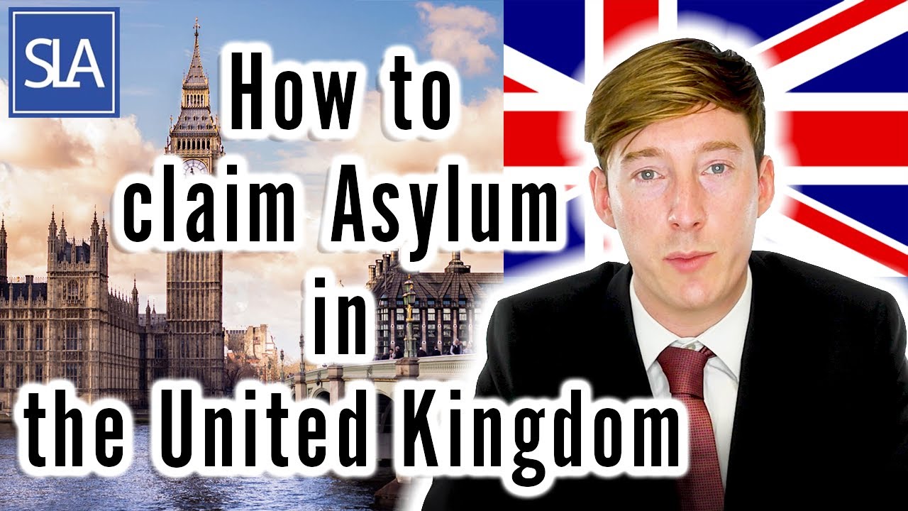 How to claim Asylum in the United Kingdom (UK)? | Sterling Law