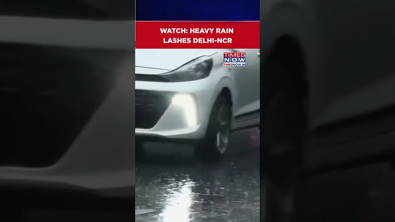 Delhi: Heavy Rain Lashes National Capital | Monsoon News | NCR Weather #shorts