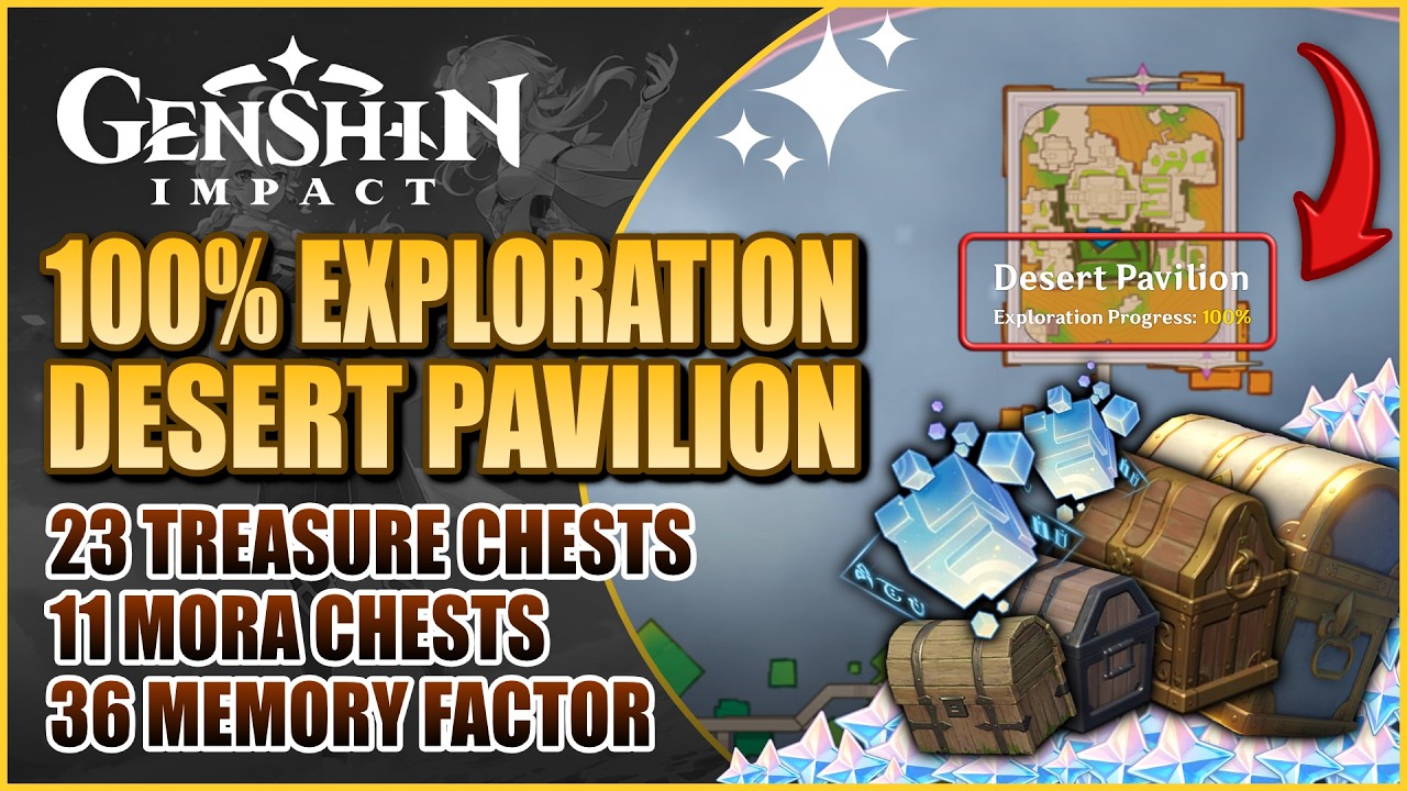 Desert Pavilion 100% Exploration Guide (All Chests & Memory Factor) | Genshin Impact