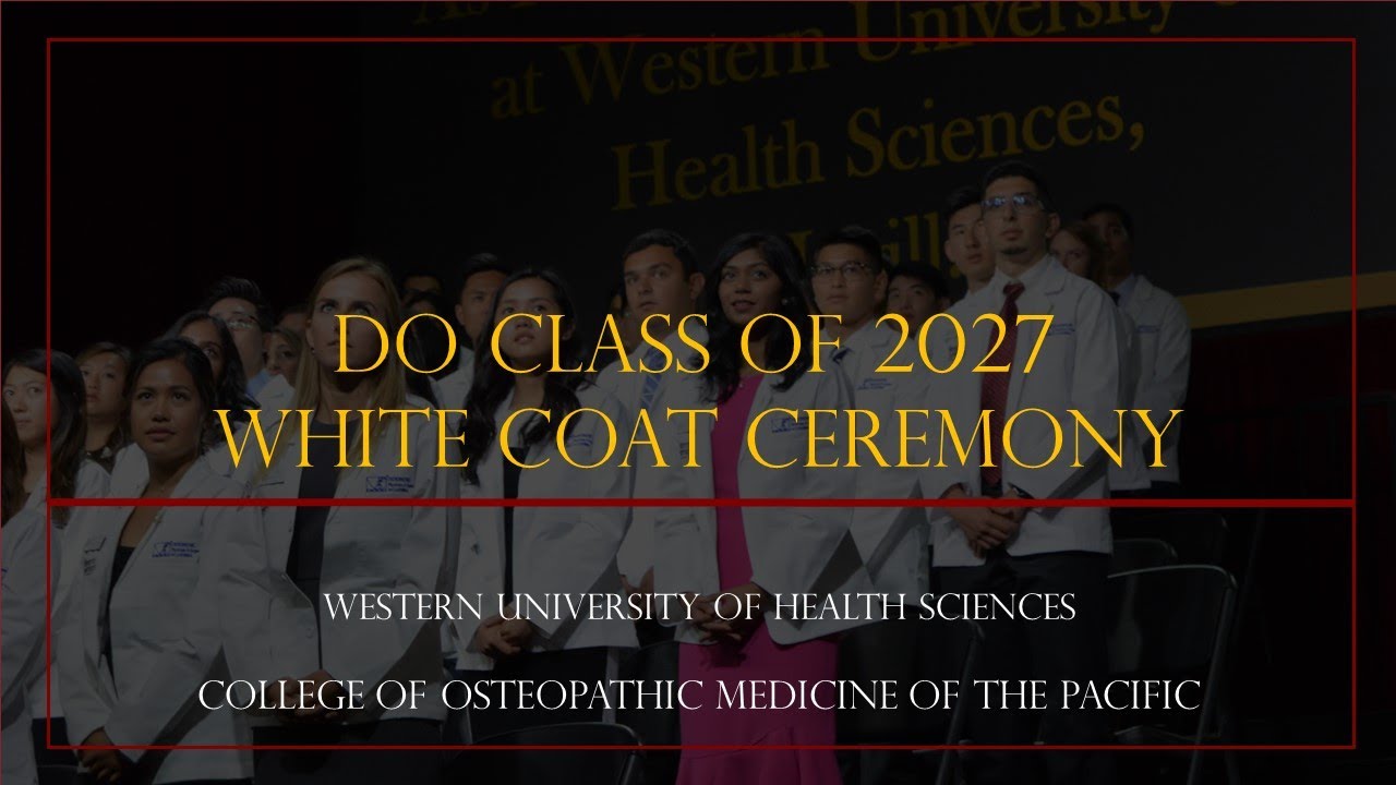 WesternU COMP -  D.O. Class of 2027 - White Coat Ceremony: Live