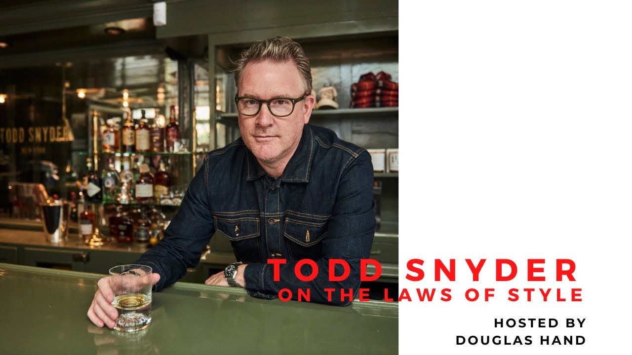 The Laws of Style hosted by Douglas Hand - Todd Snyder