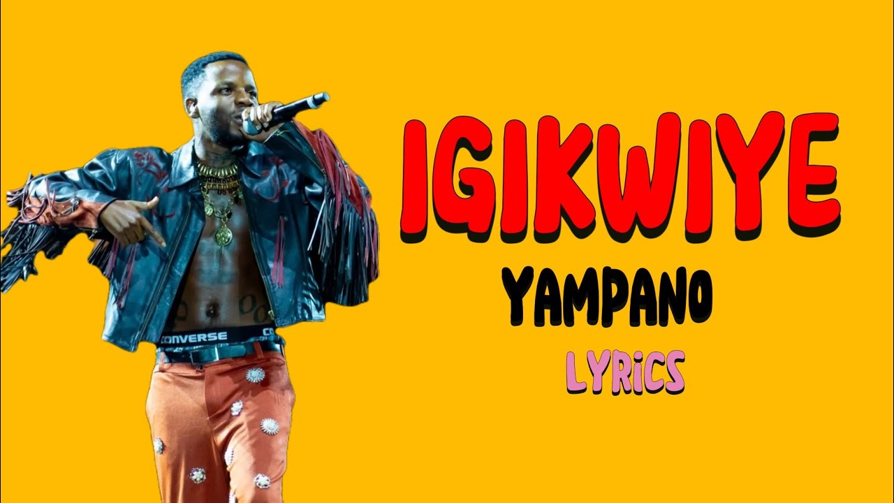 IGIKWIYE -Yampano (Official Lyrics)
