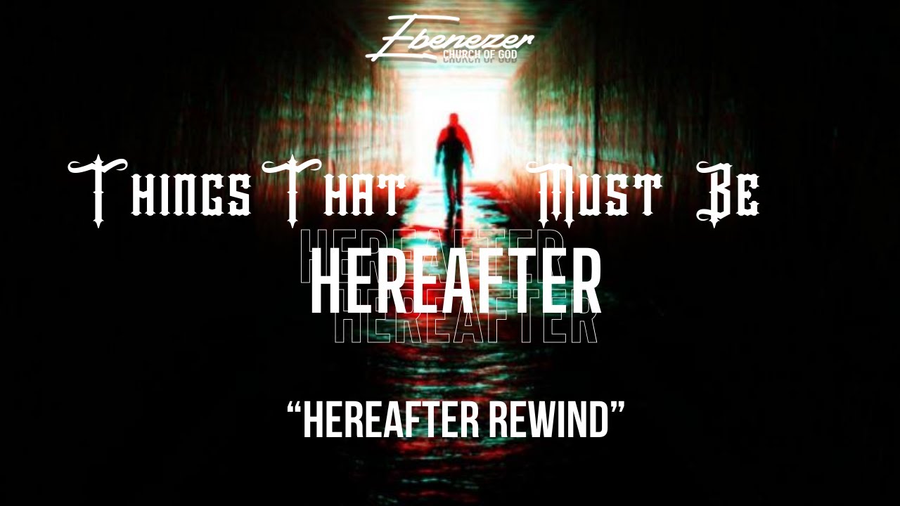 Hereafter Rewind | Things That Must Be Hereafter | Dr. Oliver Subryan | Host: N. Lennon