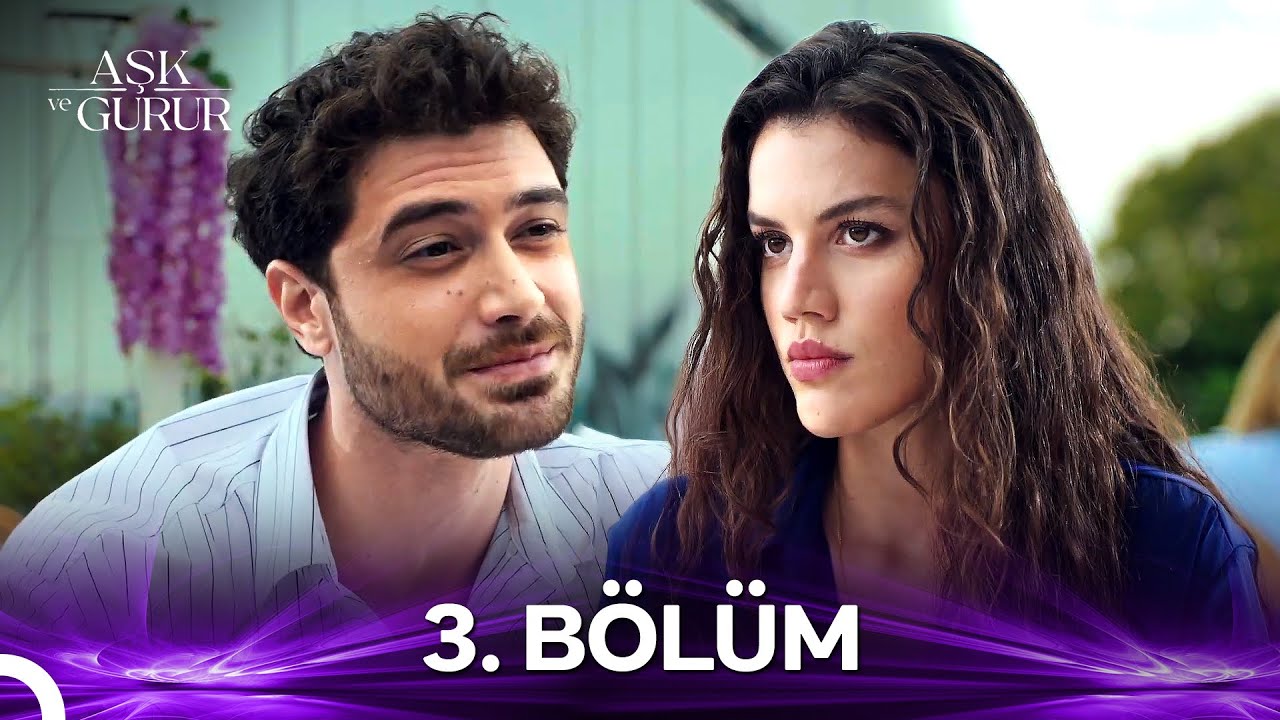 Aşk ve Gurur 3.Bölüm