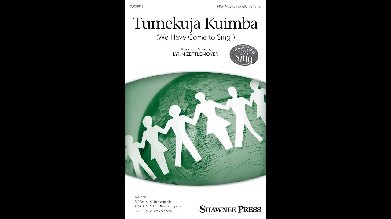 Tumekuja Kuimba (3-Part Mixed Choir) - by Lynn Zettlemoyer