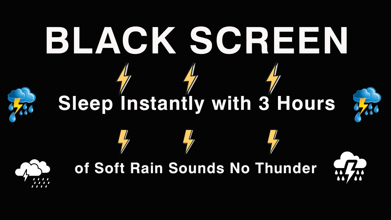 Sleep Instantly with 3 Hours of Soft Rain Sounds No Thunder BLACK SCREEN