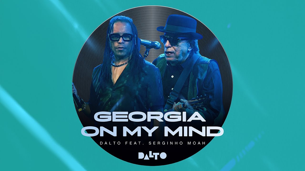 GEORGIA ON MY MIND - DALTO FEAT. SERGINHO MOAH (MUITO ESTRANHO 4.0)