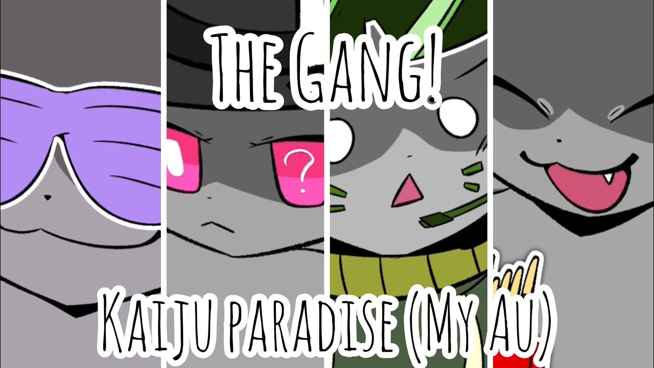 The gang! // Kaiju paradise // My AU // 700 subs special!!!