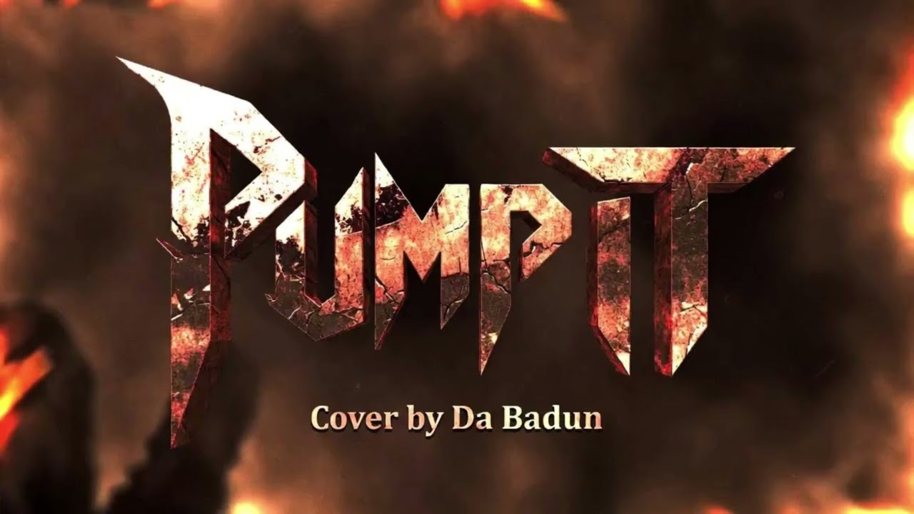 PUMP IT - ROCK COVER (by Da Badun)
