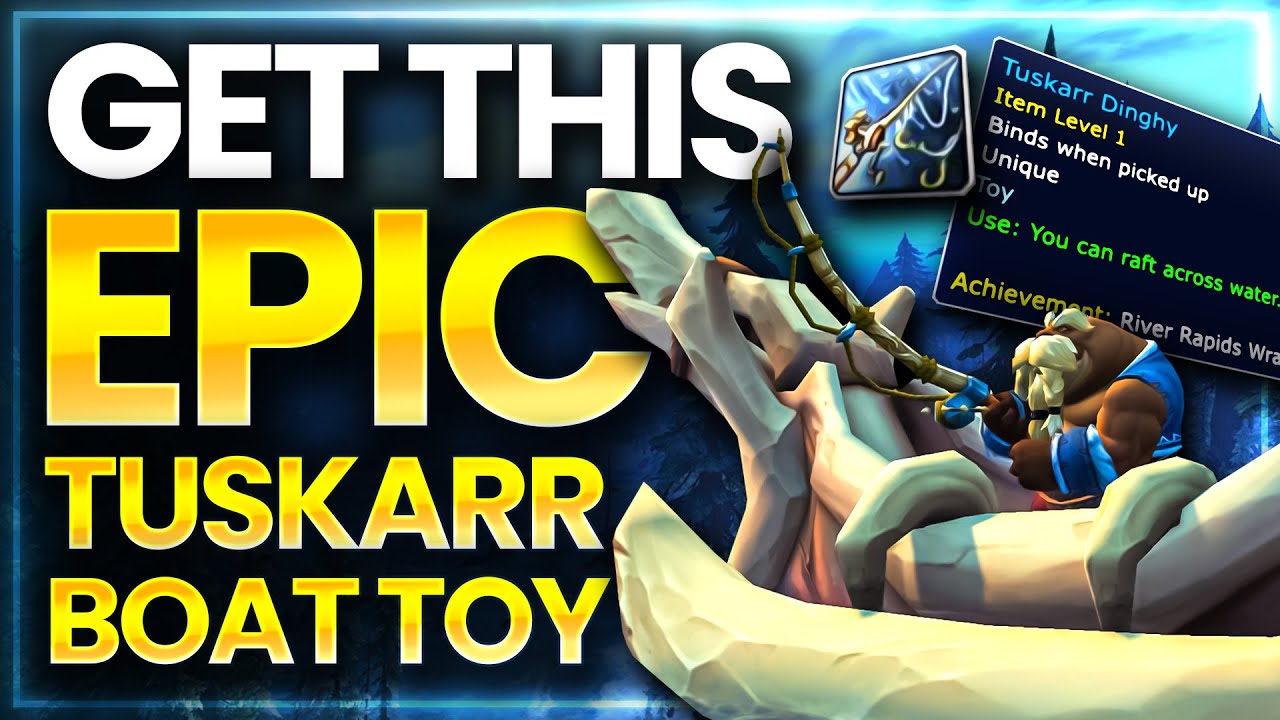 How to get the EPIC Tuskarr Dinghy Fishing Boat Toy in World of Warcraft Dragonflight