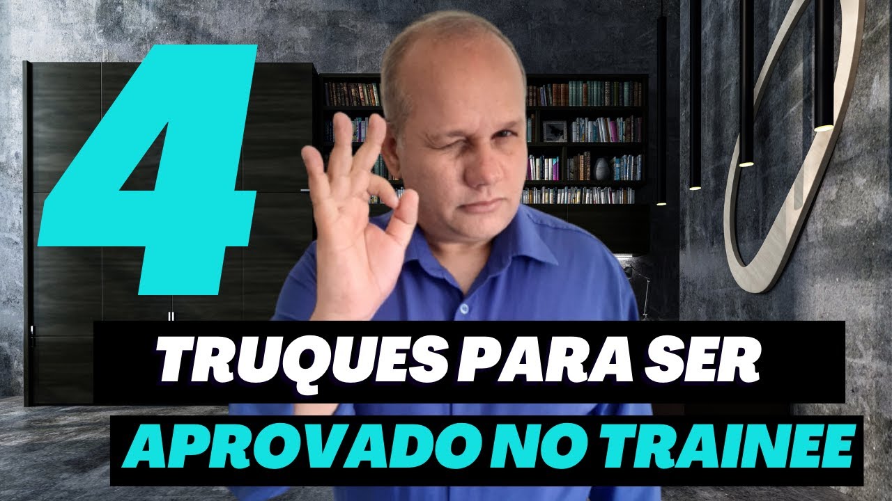 4 DIFERENCIAIS para você APROVAR em qualquer programa TRAINEE