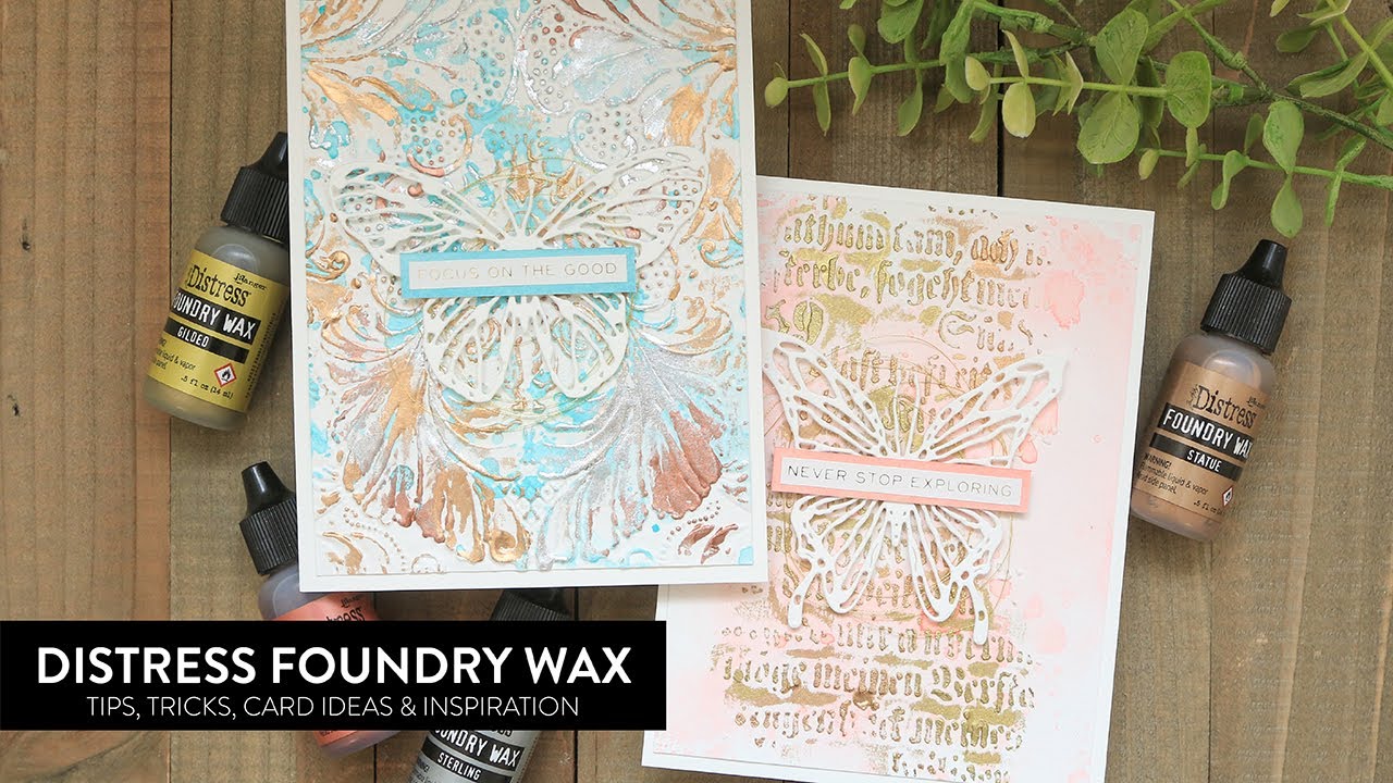 Playing with the new Distress Foundry Wax and sharing some tips, tricks, card ideas & inspiration!