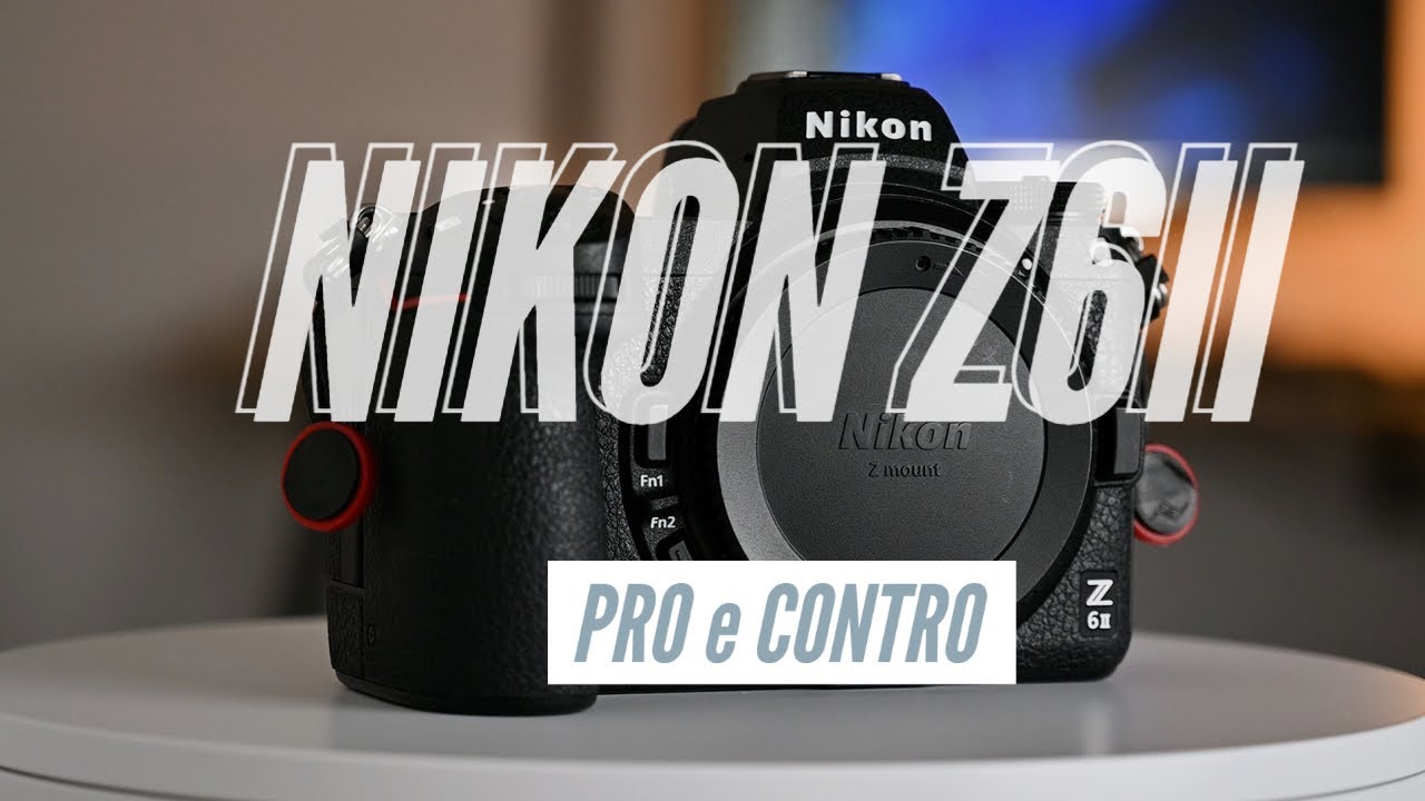 NIKON Z6II pro e contro da sapere prima dell'acquisto