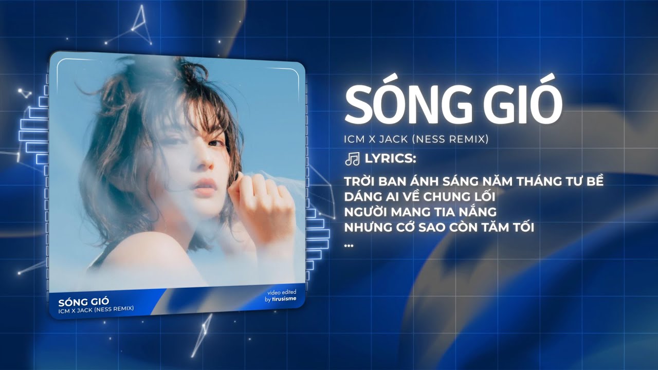 S&oacute;ng Gi&oacute; Remix - ICM x Jack x Ness ♫ Hồng Trần Tr&ecirc;n Đ&ocirc;i C&aacute;nh Tay Remix Tiktok 2025