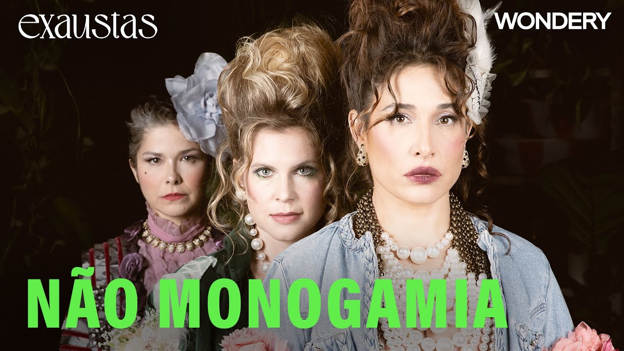 [EPISÓDIO] Não Monogamia | Exaustas