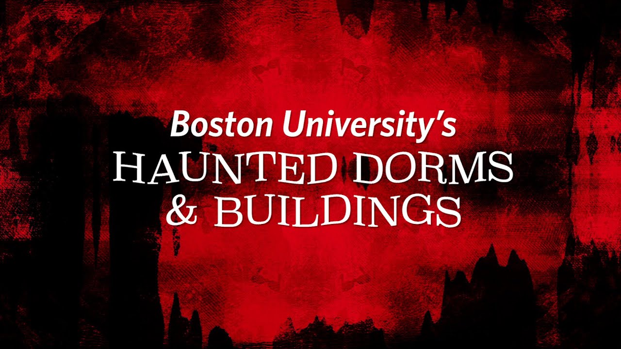 A History of BU's Haunted Dorms
