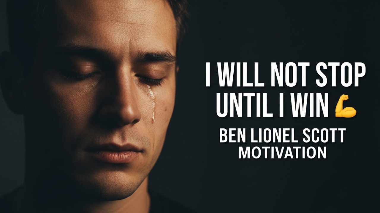 I WILL NOT STOP UNTIL I WIN 💪 | Ben Lionel Scott Motivation  |RISE UP VIBES