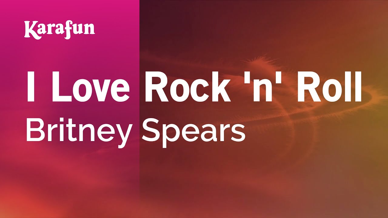 I Love Rock 'n' Roll - Britney Spears | Karaoke Version | KaraFun