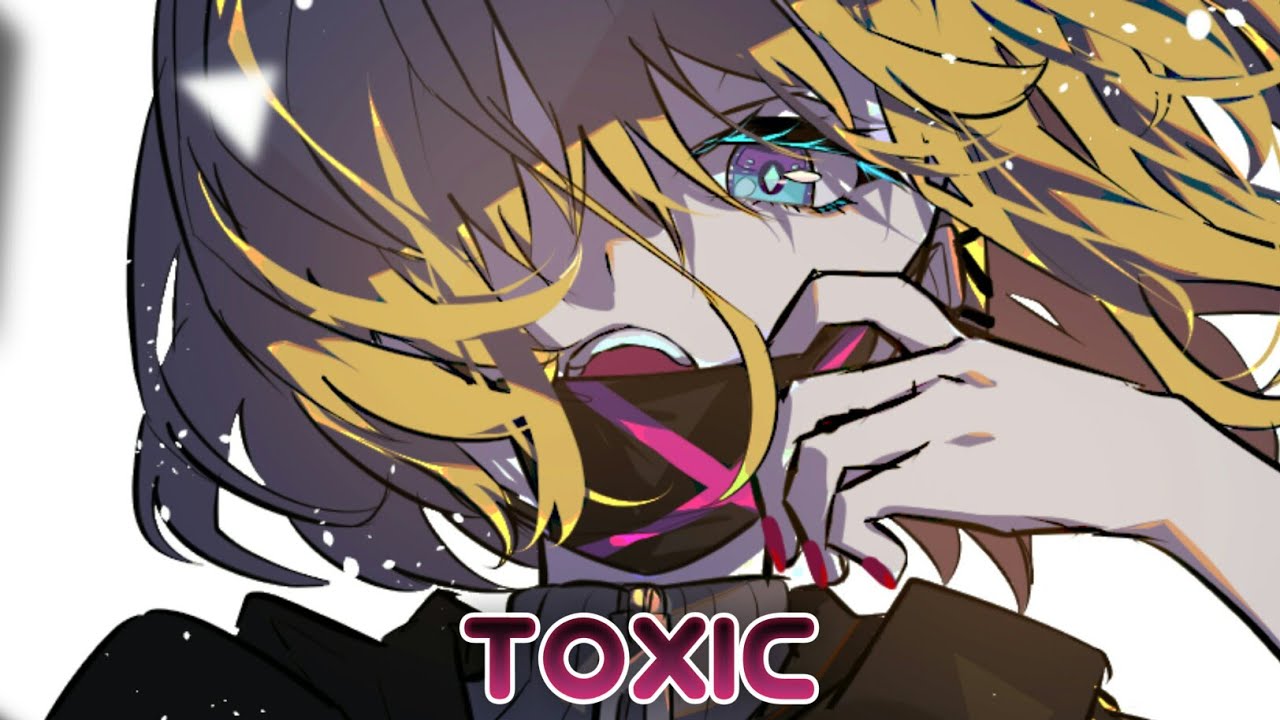 Nightcore - Toxic (Lyrics - BoyWithUke)