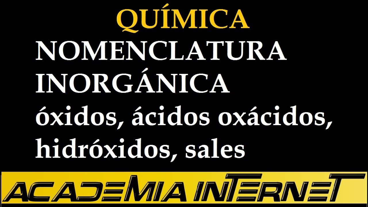 Nomenclatura Inorgánica, hidruros, óxidos, hidróxidos, ácidos, sales