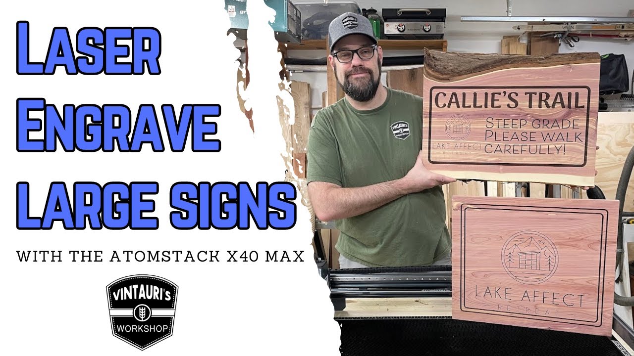 Custom Laser Engraved signs on the Atomstack X40 Max