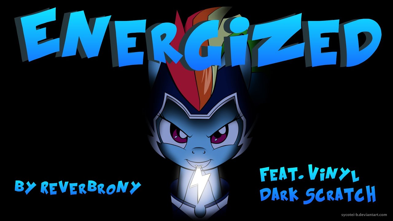 Energized - By Reverbrony Feat  Vinyl Dark Scratch