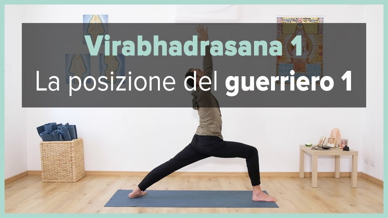 Virabhadrasana 1 - La posizione del guerriero 1