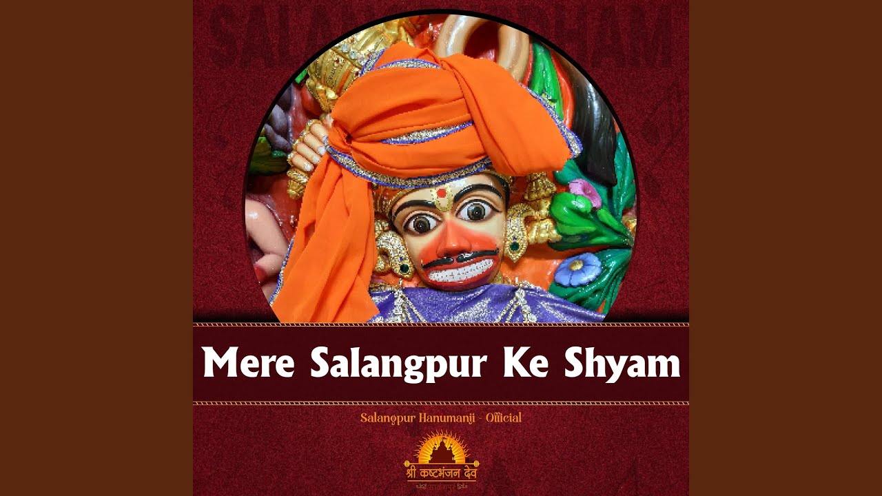 Mere Salangpur Ke Shyam