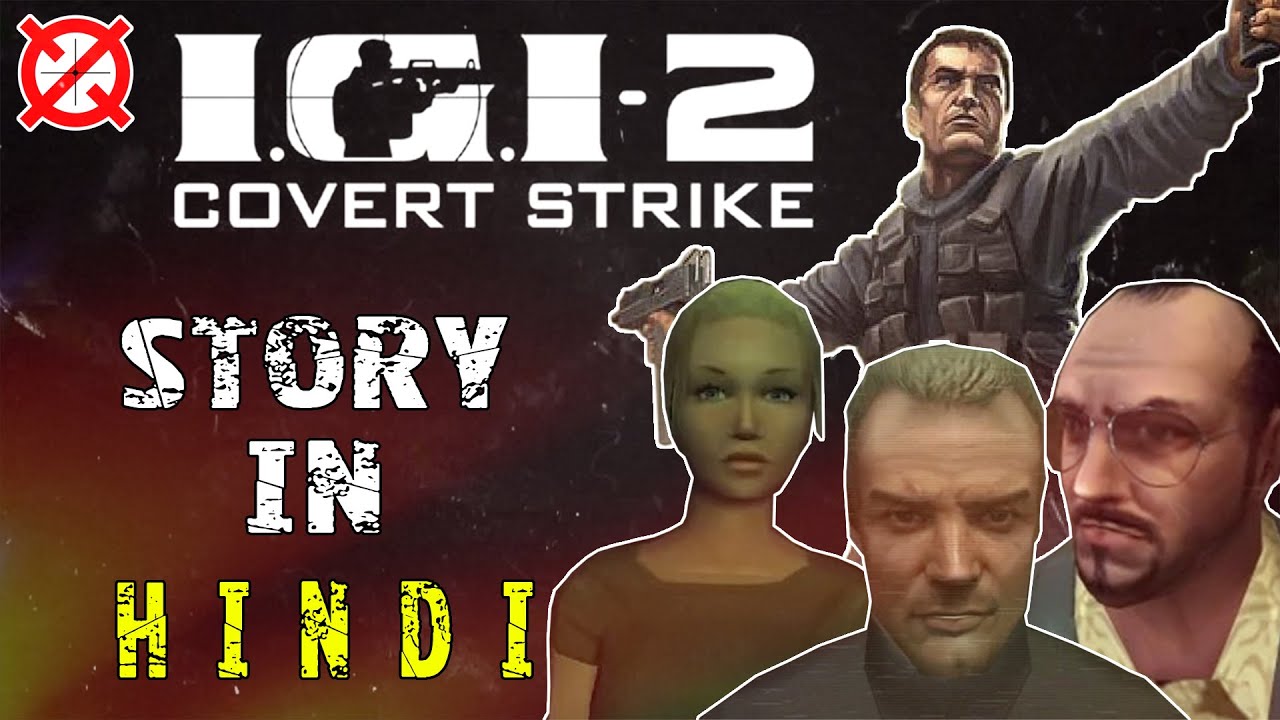 I.G.I.-2: Covert Strike Story Explained In Hindi