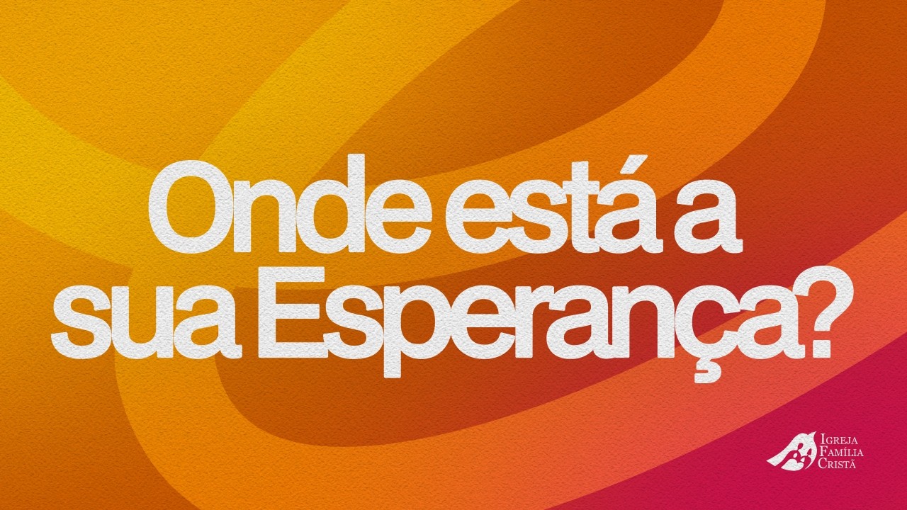 Onde está a sua Esperança? | Jardene Dib