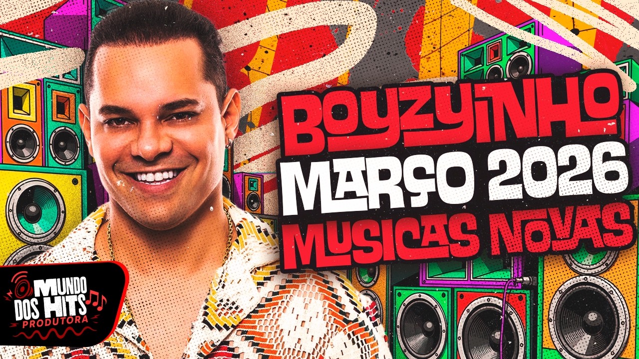 BOYZINHO O REI DA BREGADEIRA MAR&Ccedil;O 2026 - VER&Atilde;O 2026 REPERT&Oacute;RIO NOVO PRA PARED&Atilde;O
