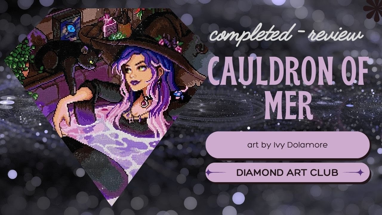 REVIEW - Cauldron of Mer by Ivy Dolamore at Diamond Art Club! It's a Finish!