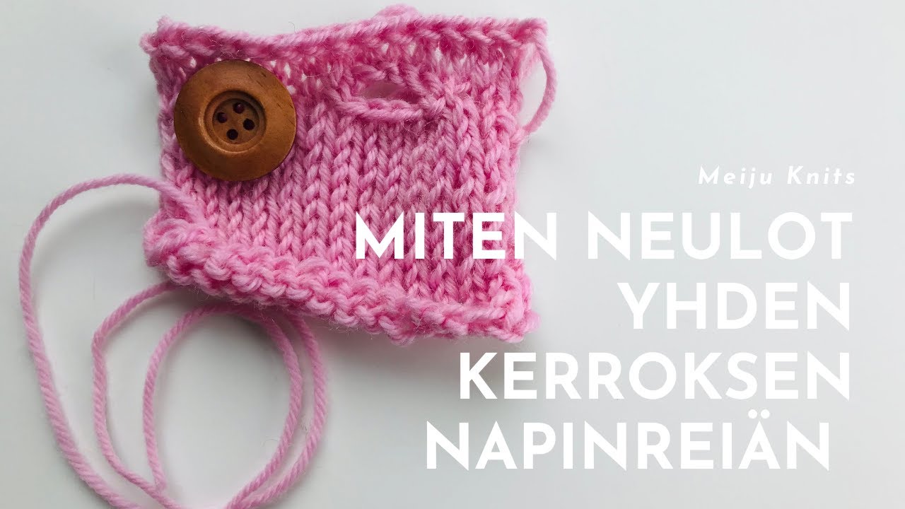 Miten neulot yhden kerroksen napinreiän?
