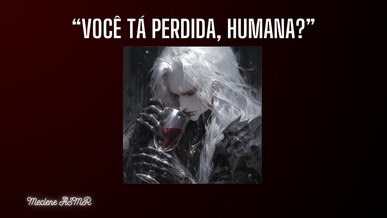 [ASMR] - VAMPIRO TE PROPONDO UM ACORDO [MECLENE]