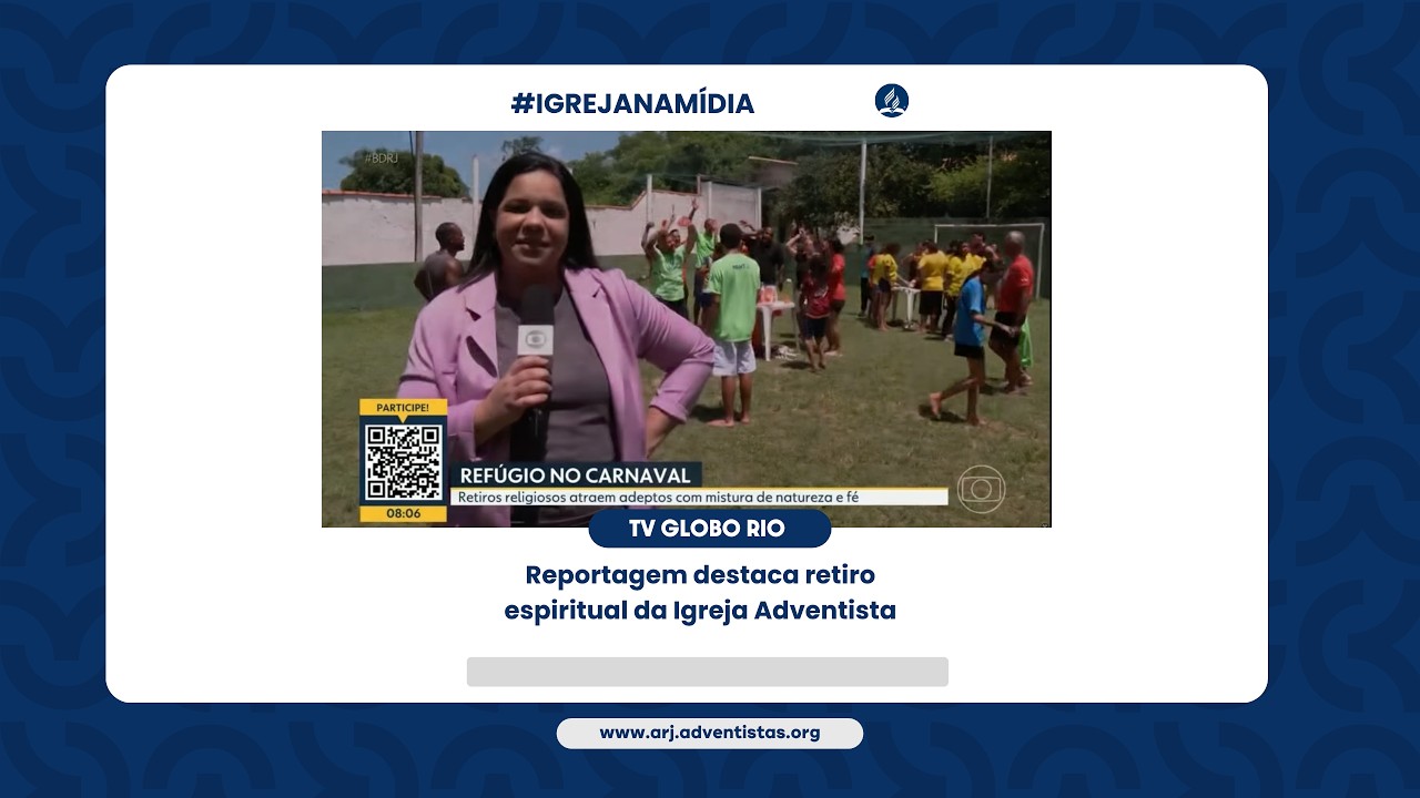 TV Globo Rio destaca retiro espiritual da Igreja Adventista