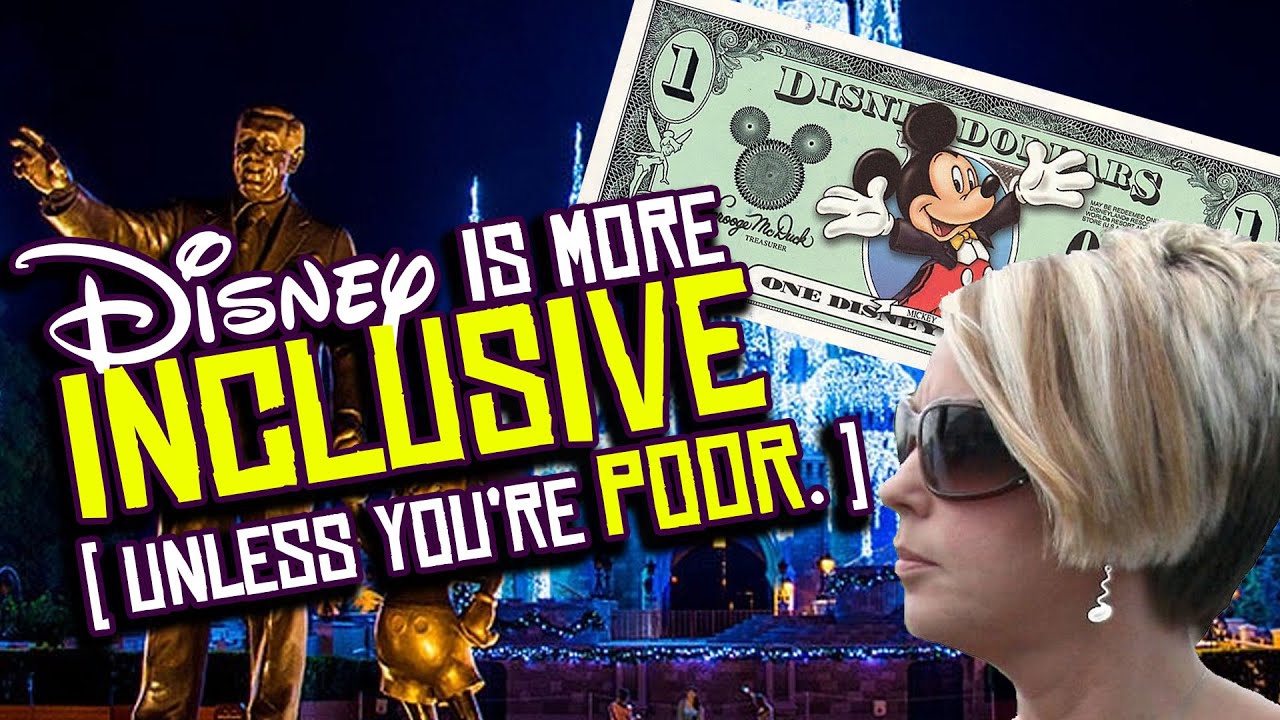 Disney is for EVERYBODY. Except Poor People.