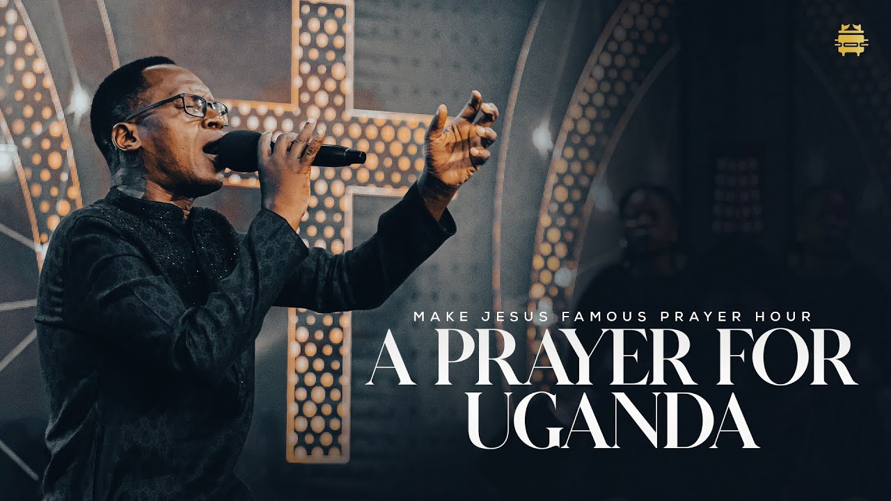 A PRAYER FOR UGANDA🇺🇬;MAKE JESUS FAMOUS PRAYER HOUR | PASTOR BEN OCHOLA