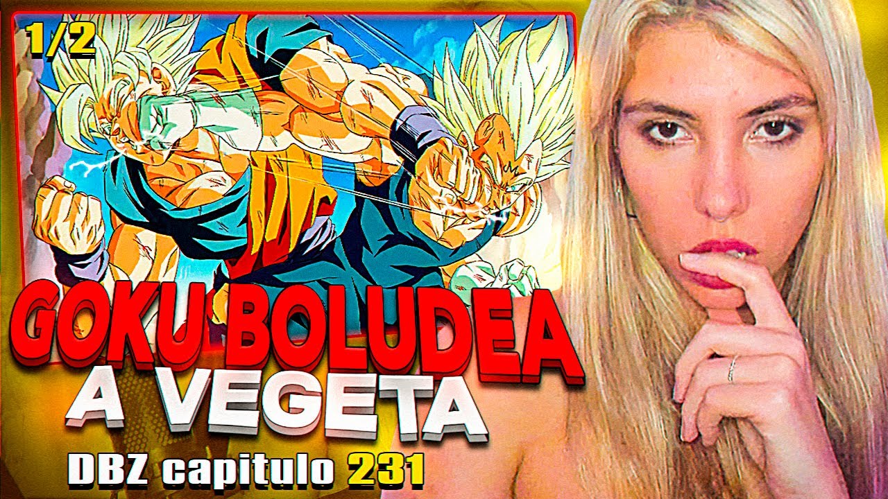 GOKU BOLUDEA A VEGETA😱REACCION A Goku Vs Vegeta😱Dragon Ball Z capitulo 231 - 1/2
