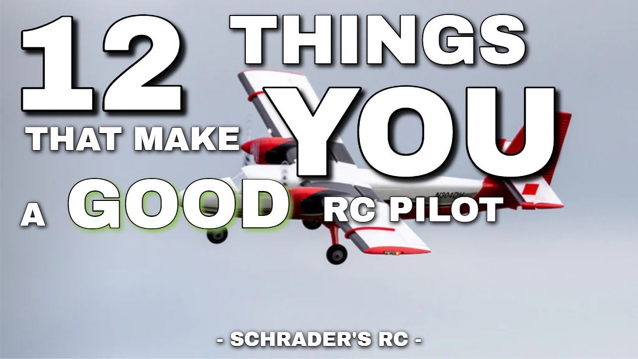 12 Things That Make YOU a GOOD RC pilot | Schrader's RC