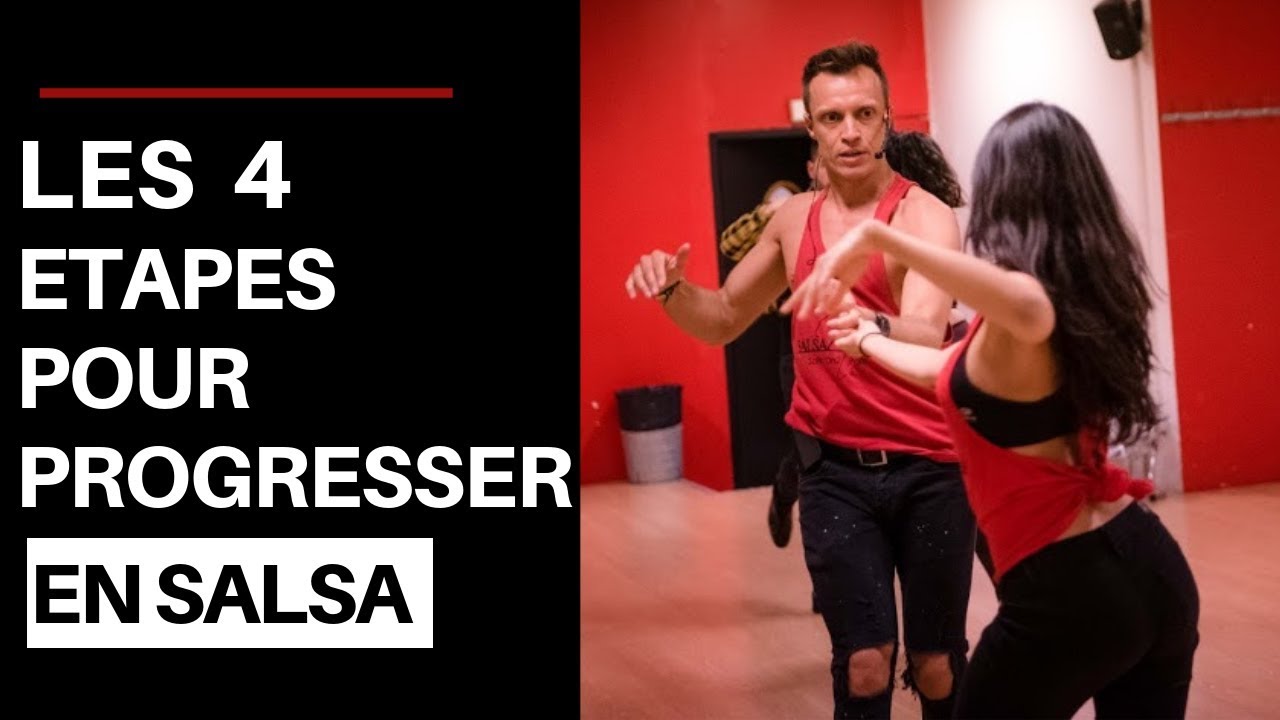 Les 4 étapes pour progresser en Salsa !
