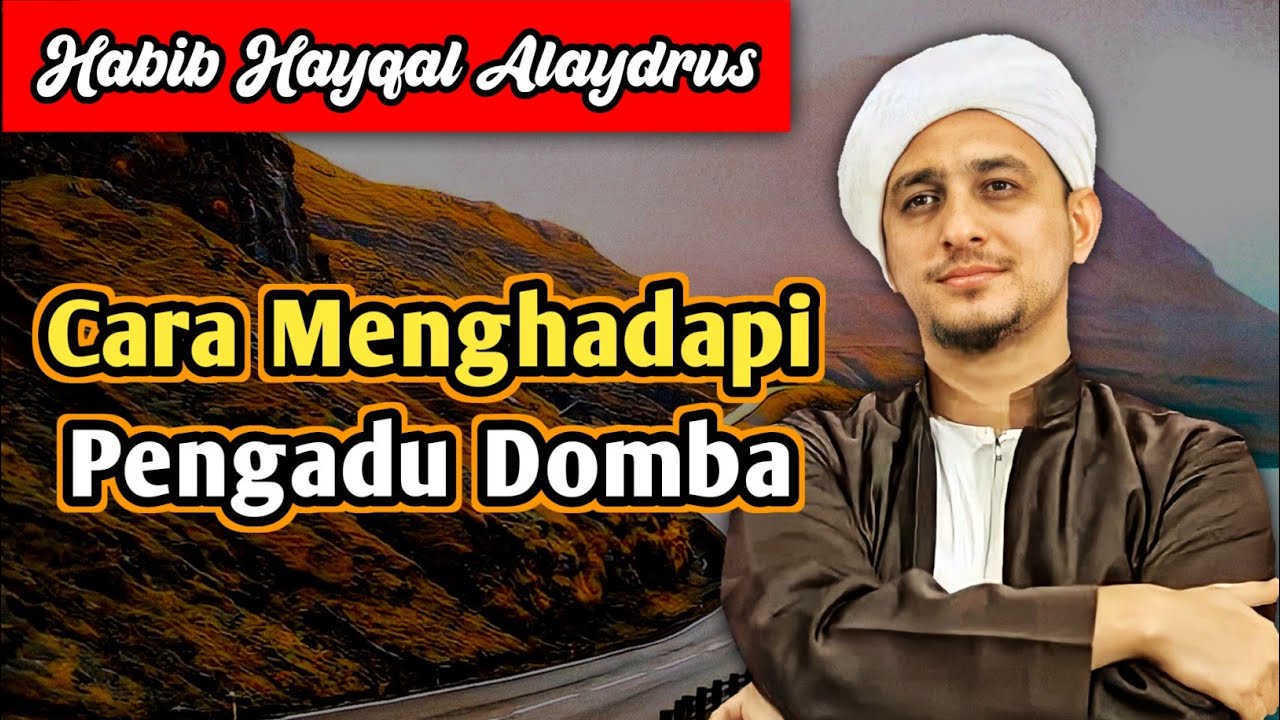 CARA MENGHADAPI PENGADU DOMBA - Habib Hayqal Alaydrus